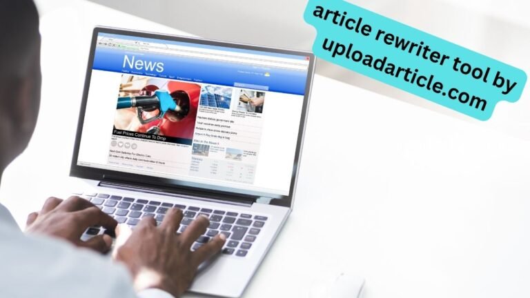 Best Article Rewriter by UploadArticle.com: A Complete Guide for